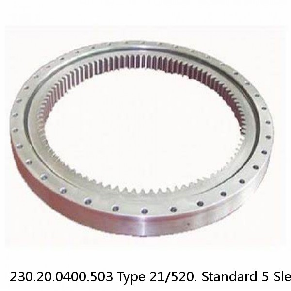 230.20.0400.503 Type 21/520. Standard 5 Slewing Ring Bearings