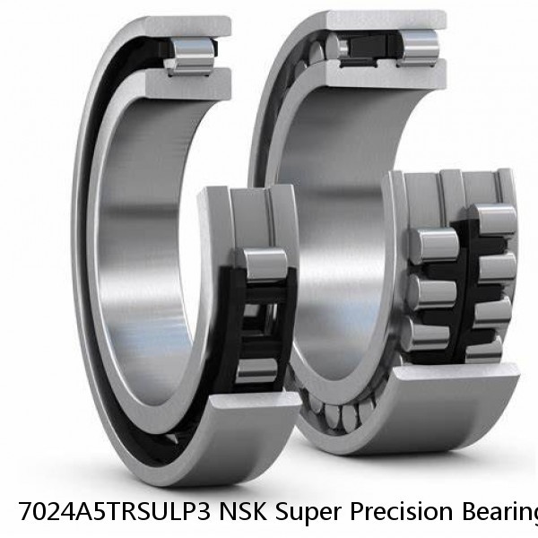 7024A5TRSULP3 NSK Super Precision Bearings