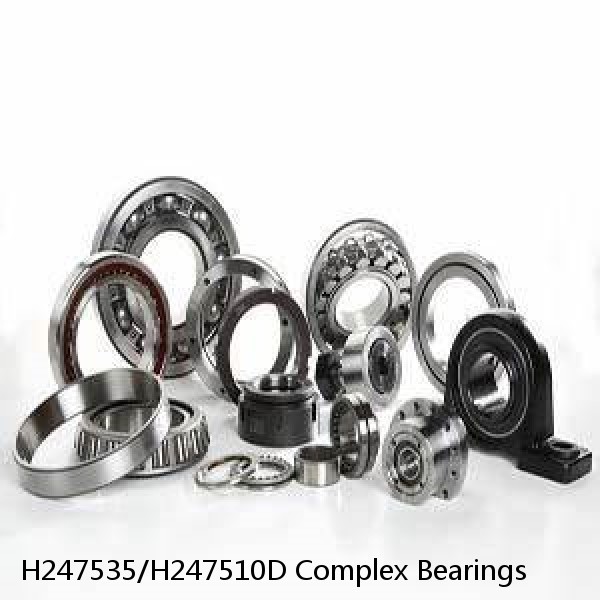 H247535/H247510D Complex Bearings