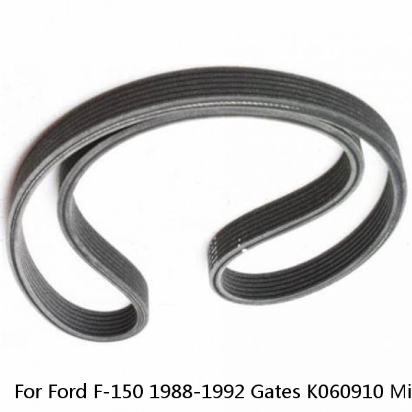 For Ford F-150 1988-1992 Gates K060910 Micro-V V-Ribbed Belt