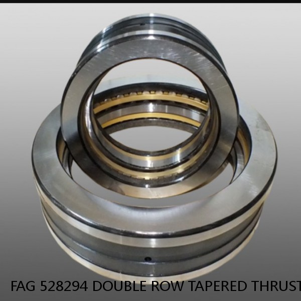 FAG 528294 DOUBLE ROW TAPERED THRUST ROLLER BEARINGS